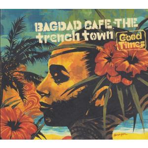 Good Times / BAGDAD CAFE THE trench town 中古・レンタル落ち...