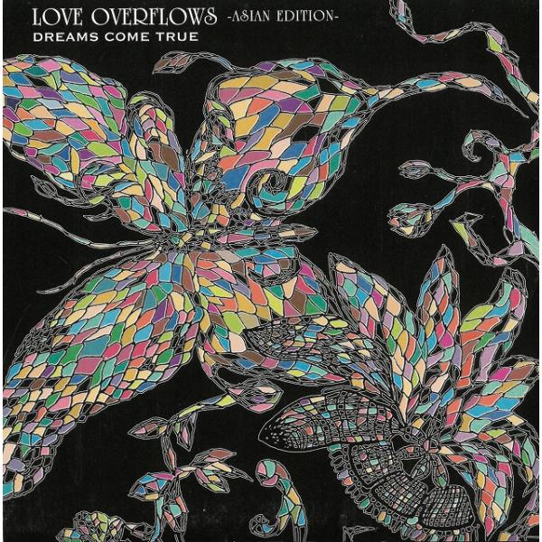 LOVE OVERFLOWS -ASIAN EDITION- / DREAMS COME TRUE ...