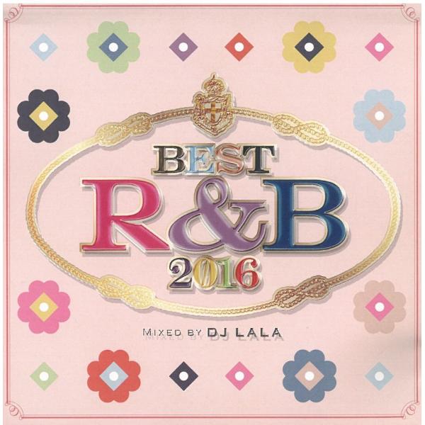 BEST R&amp;B 2016 MIXED BY DJ LALA / オムニバス 中古・レンタル落ちCD...
