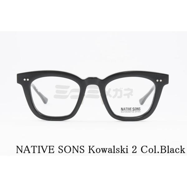 NATIVE SONS メガネ Kowalski 2 Col.Black PL-061E ウェリント...