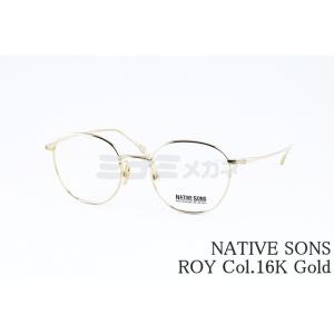 NATIVE SONS メガネ ROY Col.16K Gold NSM-015B 45サイズ 47...