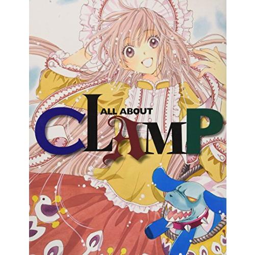 ALL ABOUT CLAMP [単行本] CLAMP; ニュータイプ