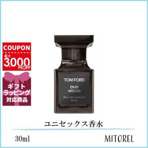 トムフォード TOM FORD ウードウッドオードパルファムEDPスプレィ 30mL【香水】誕生日 プレゼント ギフト｜ミトレル