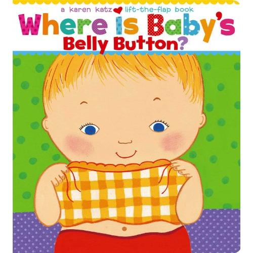 Where Is Baby&apos;s Belly Button? (Karen Katz Lift-the...