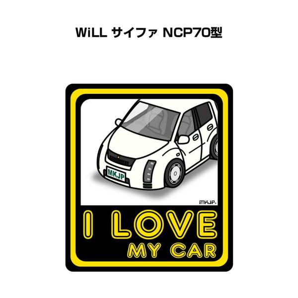 MKJP I LOVE MY CARステッカー 2枚入り トヨタ WiLL サイファ NCP70型 ...