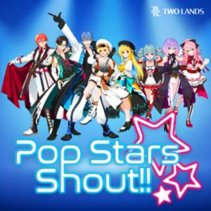 TWO LANDS/POP STARS SHOUT!! ダウンロード版【オンライン納品】【在庫あり】｜mmo