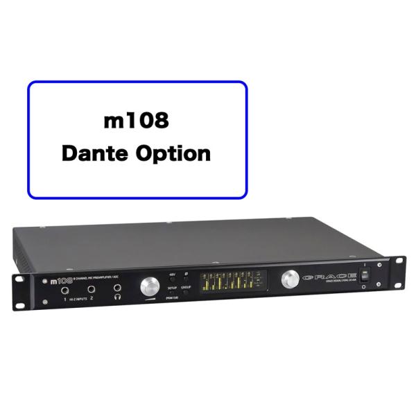 GRACE design/m108 Dante Option