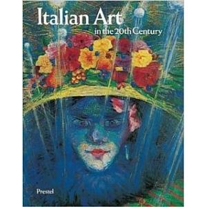 Italian Art in the 20th Century: Painting and Sculpture 1900-1988 (Art & Design)　／Emily Braun｜moiwa