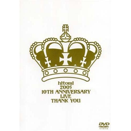 DVD/hitomi/hitomi 2005 10TH ANNIVERSARY LIVE THANK...