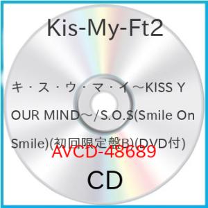 CD/Kis-My-Ft2/キ・ス・ウ・マ・イ 〜KISS YOUR MIND〜/S.O.S(Smi...