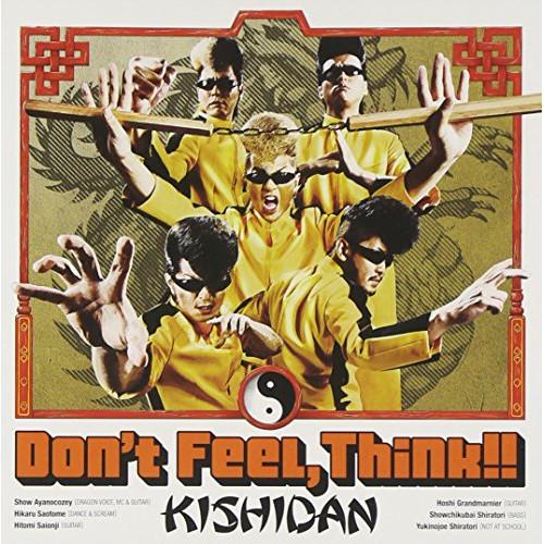 CD/KISHIDAN/Don&apos;t Feel,Think!! (CD+DVD)