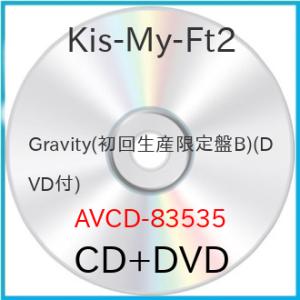 CD/Kis-My-Ft2/Gravity (CD+DVD) (初回生産限定盤B)