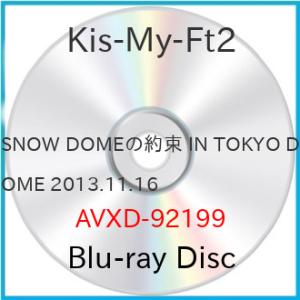 BD/Kis-My-Ft2/SNOW DOMEの約束 IN TOKYO DOME 2013.11.1...