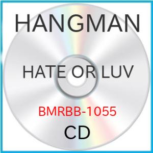 CD/HANGMAN/HATE OR LUV