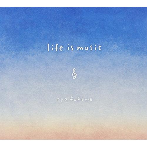 CD/ryo fukawa/life is music (紙ジャケット)