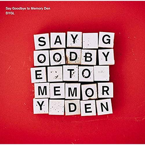 ★CD/DYGL/Say Goodbye to Memory Den