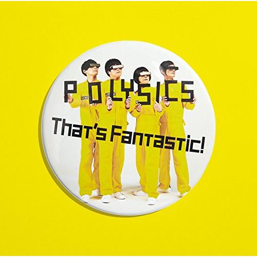 CD/POLYSICS/That&apos;s Fantastic! (通常盤)【Pアップ】