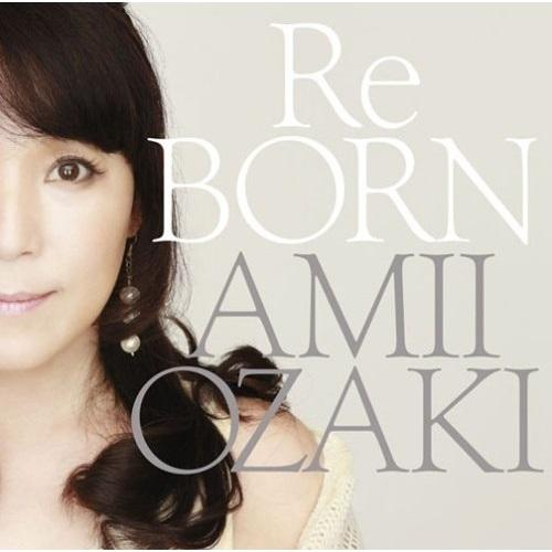 CD/尾崎亜美/ReBORN (通常盤)【Pアップ
