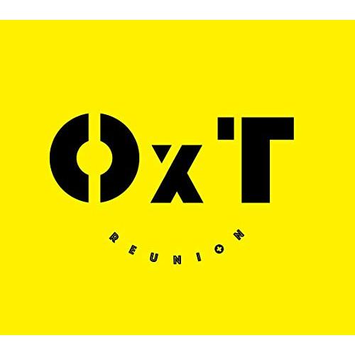 CD/OxT/REUNION (通常盤)【Pアップ