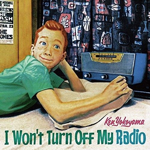 CD/Ken Yokoyama/I Won't Turn Off My Radio