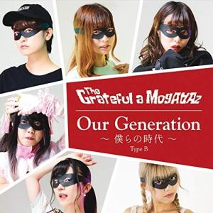 CD/The Grateful a Mogaaaz/Our Generation〜僕らの時代〜 (Type-B)