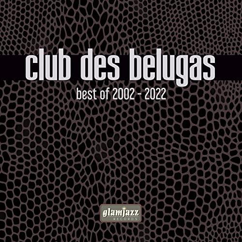【取寄商品】CD/クラブ・ド・ベルーガ/club des belugas best of 2002-...