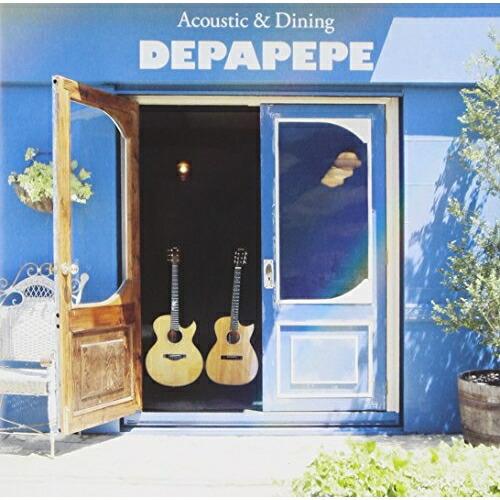 CD/DEPAPEPE/Acoustic &amp; Dining (通常盤)
