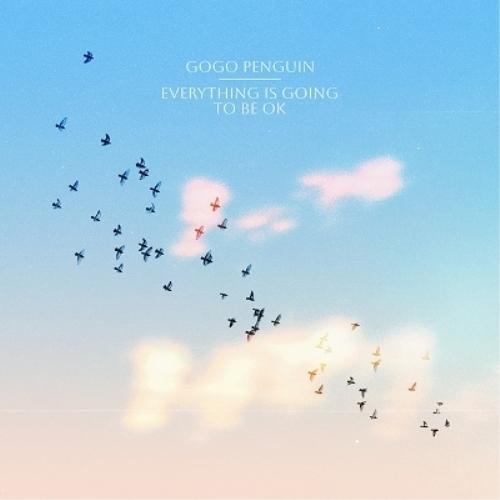 CD/ゴーゴー・ペンギン/エヴリシング・イズ・ゴーイング・トゥ・ビー・OK (Blu-specCD2...
