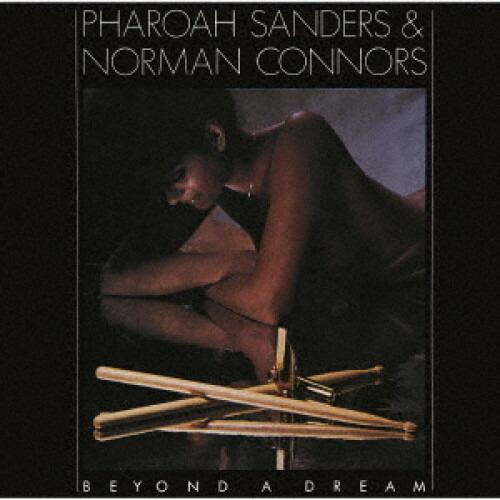 CD/ファラオ・サンダース&amp;ノーマン・コナーズ/ビヨンド・ア・ドリーム (極HiFiCD) (解説付...