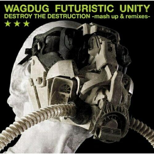 CD/WAGDUG FUTURISTIC UNITY/DESTROY THE DESTRUCTION...