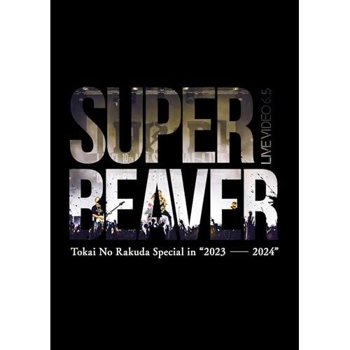 BD/SUPER BEAVER/LIVE VIDEO 6.5 Tokai No Rakuda Spe...