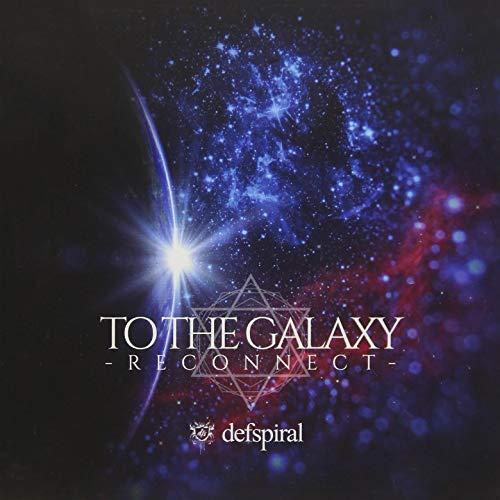 CD/defspiral/TO THE GALAXY -RECONNECT- (CD+DVD) (T...