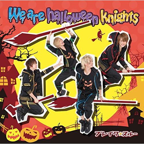 CD/ブレイク☆スルー/We are halloween knights (通常盤B)