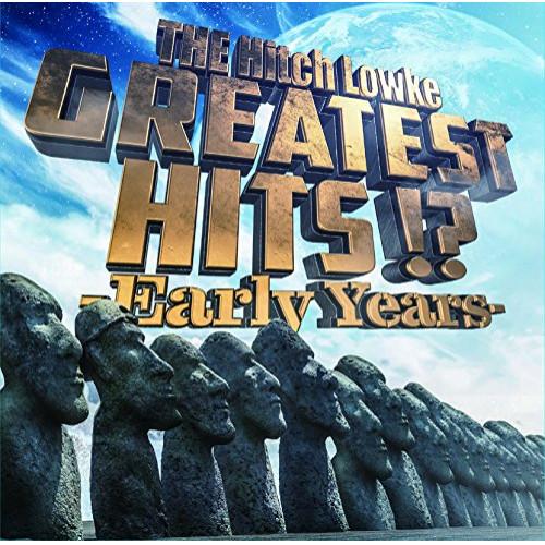 CD/THE Hitch Lowke/GREATEST HITS!? -Early Years-