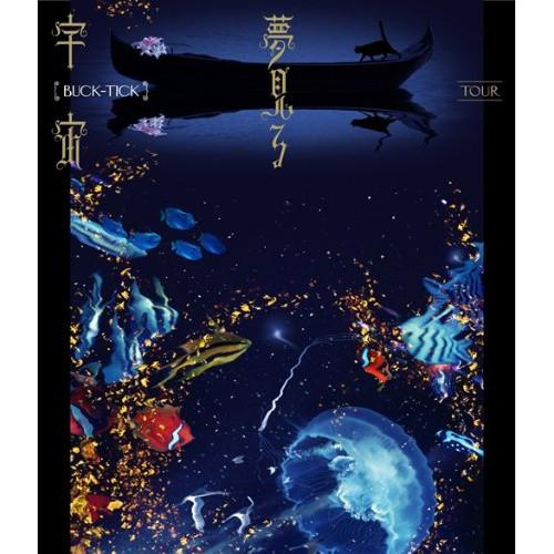BD/BUCK-TICK/TOUR 夢見る宇宙(Blu-ray) (通常版)【Pアップ