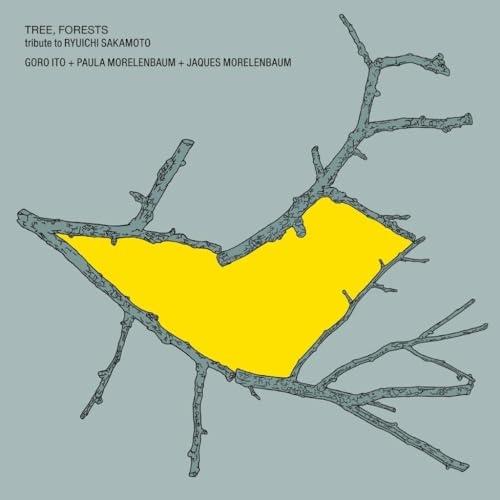 CD/伊藤ゴロー+パウラ・モレレンバウム+ジャキス・モレレンバウム/TREE, FORESTS tr...