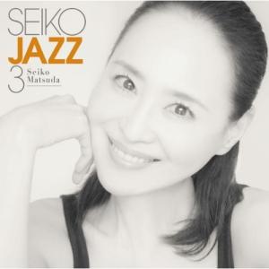 ▼CD/SEIKO MATSUDA/SEIKO JAZZ 3 (2SHM-CD+DVD) (LPサイズブックレット/LPサイズ・ジャケット) (初回限定盤B)
