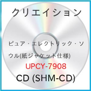CD/クリエイション/ピュア・エレクトリック・ソウル (SHM-CD) (紙ジャケット)