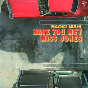 西直樹 / ハヴ ユー メット ミス ジョーンズ