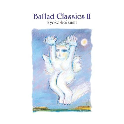 CD/小泉今日子/Ballad Classics II (歌詞付)【Pアップ
