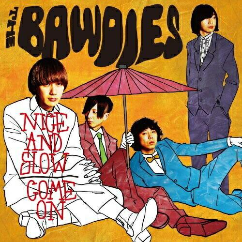 CD/THE BAWDIES/NICE AND SLOW/COME ON (CD+DVD) (歌詞付...