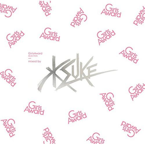 CD/KSUKE/GirlsAward SELECTION mixed by KSUKE
