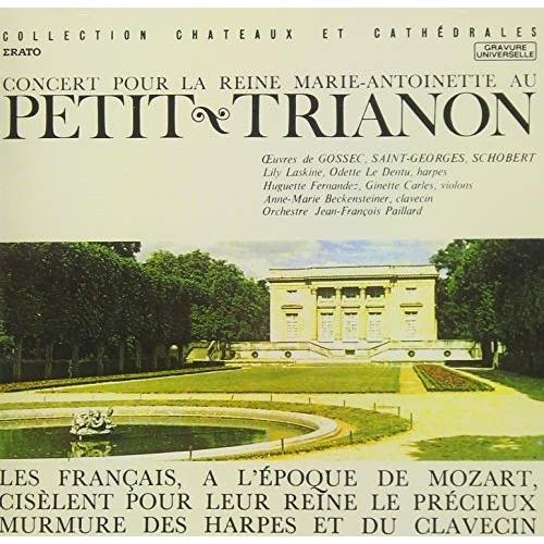 CD/ジャン=フランソワ・パイヤール/ヴェルサイユ宮殿、小トリアノン宮における王妃マリー・アントワネ...