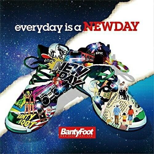 CD/BantyFoot/everyday is a NEWDAY