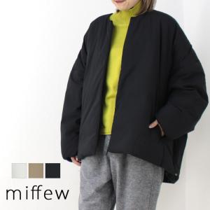 ミフュー miffew ノーカラーオーバーダウンジャケット FEW23WJK5118 2023秋冬 日本製 中綿 フェザー レディース アウター｜more-net2