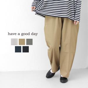 ハブアグッドデイ have a good day ボリュームパンツ HGD-348 レディース 日本製 イージー ワイド テーパード裾直し対象外｜more-net2