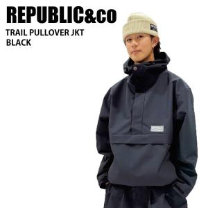 REPUBLIC&CO リパブリック TRAIL PULLOVER JACKET Black 24-25 ウエア ユニセックス ジャケット スノーボード ライトウエア 防水｜moriyamasports