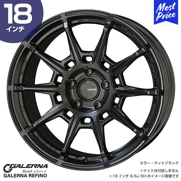 〔4本セット〕GALERNA REFINO ガレルナ レフィーノ 18インチ 9.5J 22 5-1...