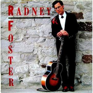 RADNEY FOSTER ラドニー・フォスター　／　DEL RIO, TX 1959