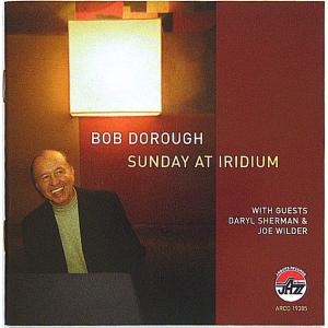 【中古】BOB DOROUGH ボブ・ドロー　／　SUNDAY AT IRIDIUM 〔輸入盤CD〕｜motomachirhythmbox